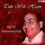 Tuhi Woh Hasin - Hits Of Mohammed Rafi - Raj Ratan Song Download